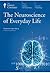NOT A BOOK: The Neuroscience of Everyday Life