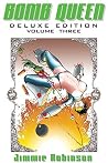 Bomb Queen Deluxe Edition Vol. 3 by Jimmie Robinson Bomb Queen Deluxe Edition Vol. 3 by Jimmie Robinson