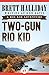 Two-Gun Rio Kid (Rio Kid Adventure Book 4)