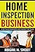 Home Inspection Business: A Detailed Business and Marketing Plan