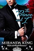 The Prince and I: A Rich and Royal Romance