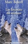 Les émotions des animaux by Marc Bekoff