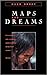 Maps and Dreams