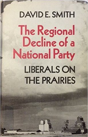 The regional decline of a national party: Liberals on the prairies (Canadian government series)
