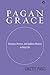Pagan Grace: Dionysos, Hermes, and Goddess Memory in Daily Life