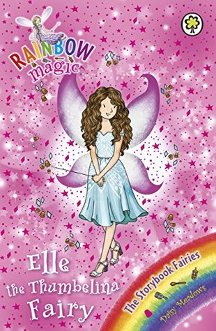 Elle the Thumbelina Fairy (Rainbow Magic: The Storybook Fairies, #1)