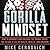 Gorilla Mindset: How to Control Your Thoughts and Emotions to Live Life on Your Terms