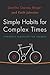 Simple Habits for Complex Times by Jennifer Garvey Berger Simple Habits for Complex Times by Jennifer Garvey Berger