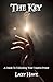The Key: A Guide to Unlocki...