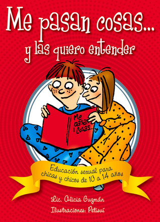 Me pasan cosas...: Educación sexual para chicas y chicos a partir de los 10 años (Quiero Saber) (Spanish Edition)