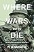 Where Wars Go to Die: The Forgotten Literature of World War I