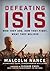 Defeating ISIS by Malcolm W. Nance