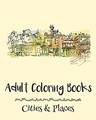 Adult Coloring Books: Cities & Places (Kindle Edition)