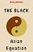 The Black + Asian Equation