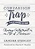 Comparison Trap: A 28-Day Devotional for Women