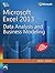 Microsoft Excel 2013: Data Analysis and Business Modeling