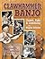 Clawhammer Banjo ~ Tunes, Tips & Jamming (book & online audio)