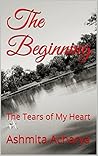 The Beginning: The Tears of My Heart