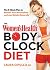 The Women's Health Body Clock Diet: The 6-Week Plan to Reboot Your Metabolism and Lose Weight Naturally