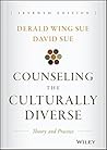 Counseling the Culturally Diverse by Derald Wing Sue