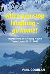 When You Stop Laughing--Go Home!