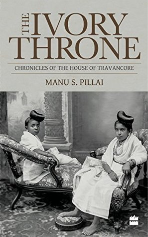 The Ivory Throne: Chronicles of the House of Travancore (Kindle Edition)