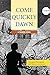 Come Quickly Dawn: A Traini...