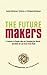 The Future Makers