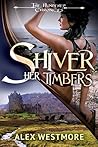 Shiver Her Timbers by Alex Westmore