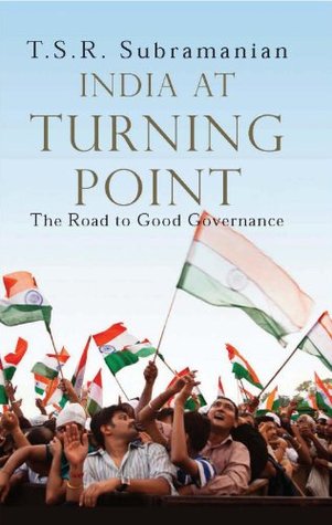 INDIA AT TURNING POINT: The Road to Good Governance