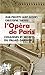 L'Opéra de Paris, coulisses et secrets du Palais Garnier (French Edition)