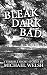 Bleak Dark Bad #1: Short St...