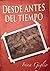 Desde Antes del Tiempo (Spanish Edition)