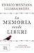 La memoria rende liberi by Enrico Mentana