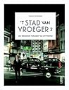 't Stad van vroeger 2: het bruisende Antwerpen van weleer