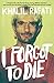 I Forgot to Die by Khalil Rafati I Forgot to Die by Khalil Rafati