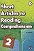 Short Articles for Reading Comprehension 2 (Intermediate Level w/Audio CD; Non-fiction Passages; Reading to Learn Transition Stage)