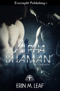 Alpha Shaman (Bad Oak Boys #2)