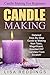 Candle Making: Candle Makin...