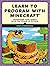 Learn to Program with Minecraft: Transform Your World with the Power of Python