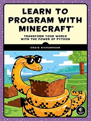Learn to Program with Minecraft: Transform Your World with the Power of Python (Kindle Edition)