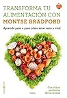 Transforma tu alimentación con Montse Bradford: Aprende paso a paso cómo estar sano y vital (Cuerpo y Salud) (Spanish Edition)