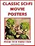 "CLASSIC SCI FI MOVIE POSTERS" Vol. 1 1919 - 1989: From Alien Invasion To Space Exploration To High Adventure