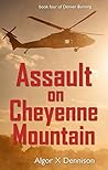 Assault on Cheyenne Mountain (Denver Burning Book 4)