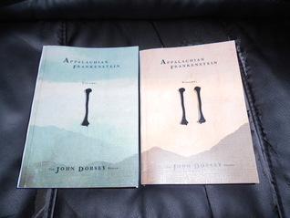Appalachian Frankenstein: The John Dorsey Reader