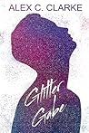 Glitter Gabe by Alex C. Clarke