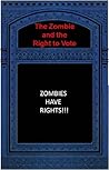 The Zombie and the Right to Vote The Zombie and the Right to Vote