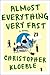 Almost Everything Very Fast by Christopher Kloeble