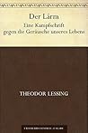Der Lärm. Eine Kampfschrift gegen die Geräusche unseres Lebens (German Edition)