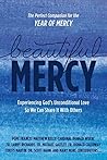 Beautiful Mercy by Pope Francis